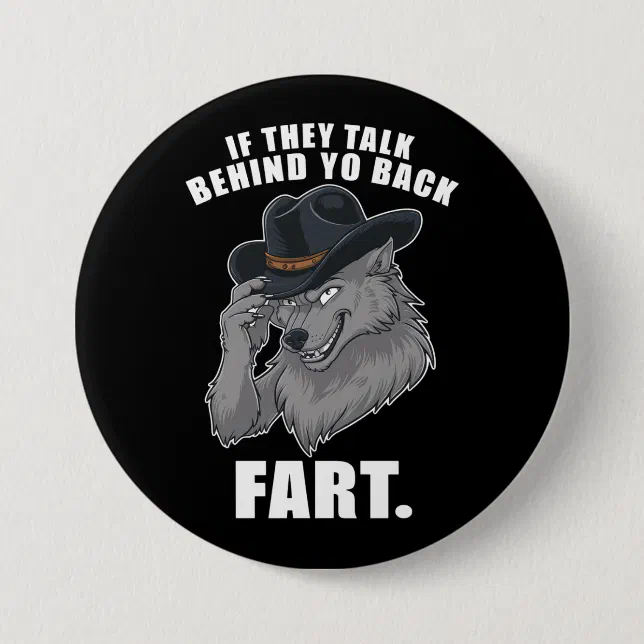 If They Talk Behind Your Back Fart Funny Meme Button Zazzle