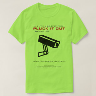 If thine eye offend thee T-Shirt