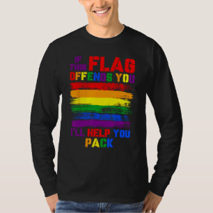 If This Flag Offend You I ll Help You Pack LGBT Ra T-Shirt