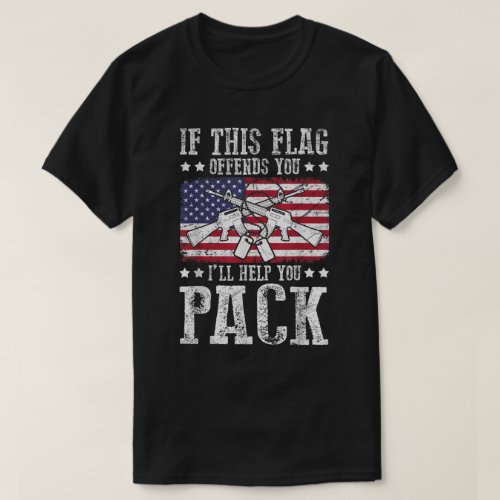 If This Flag Offends You I Will Help You Pack   T_Shirt