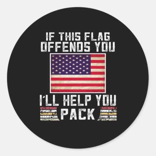 if this flag offends you ill help you classic round sticker