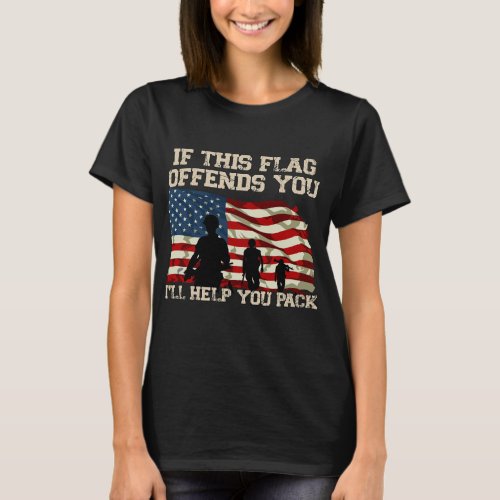 If This Flag Offends You Ill Help You T_Shirt