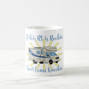 If This RV Is Rockin' Don’t Come Knockin' Coffee Mug