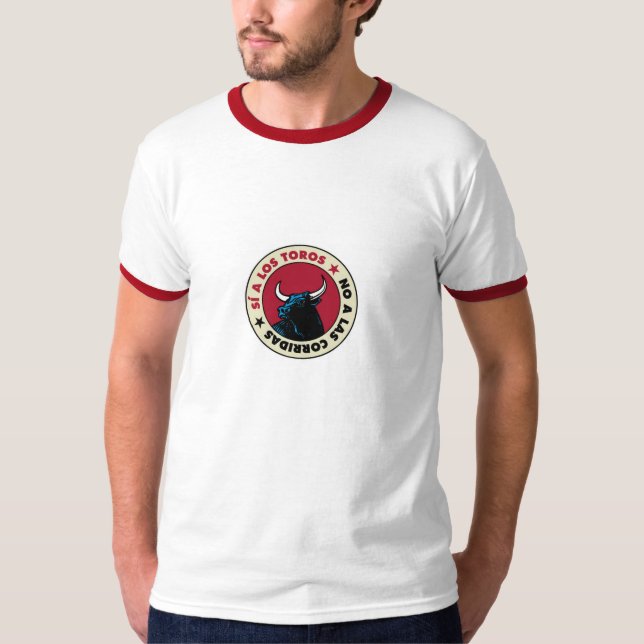 If to the bulls Not to the Bullfights T-Shirt (Front)