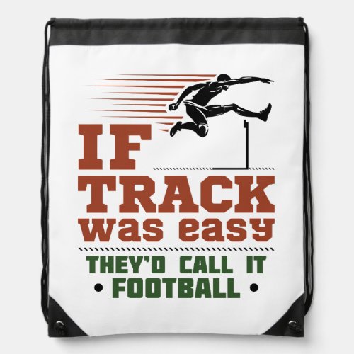 If Track and Field Was Easy Drawstring Bag