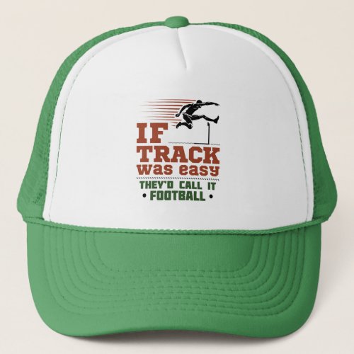If Track and Field Was Easy Trucker Hat