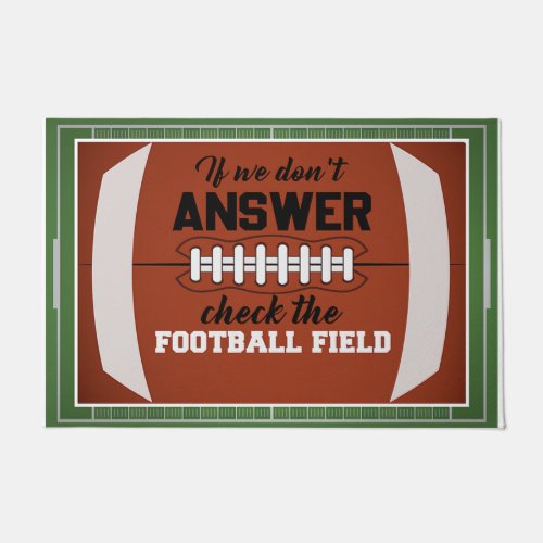 If We Dont Answer Check The Football Field Doormat