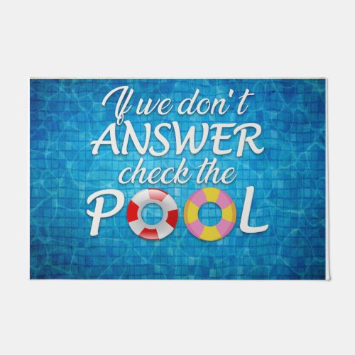 If We Dont Answer Check The Pool Doormat