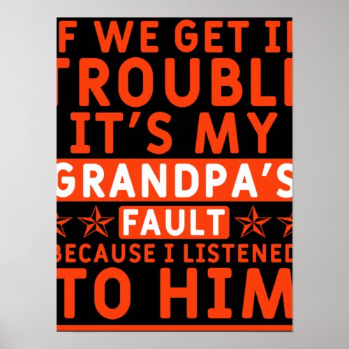 If we get in trouble its my big fault poster