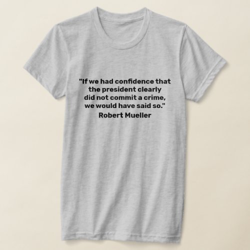 If We had Confidence  Mueller Quote T_Shirt