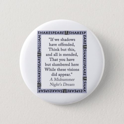 If We Shadows Have Offended Button