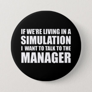 If We're Living In A Simulation 2020 Funny Quote Button
