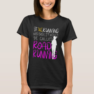 If XC Running Was Easy It Called Cross Country Run T-Shirt