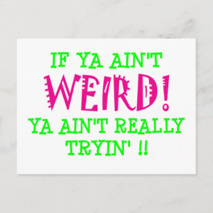 if ya ain't WEIRD! Postcard