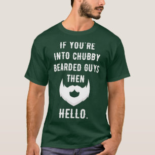 If you39re into chub T-Shirt