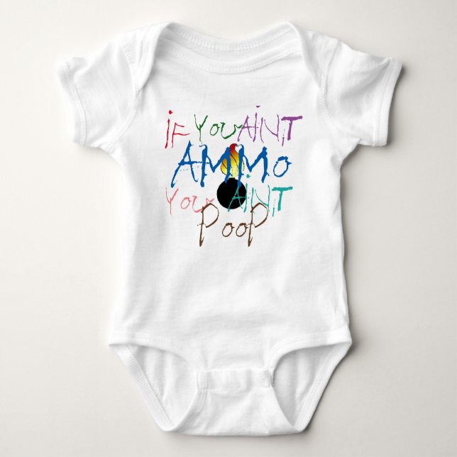 IF YOU AINT AMMO YOU AINT POOP JUMPER BABY BODYSUIT (Front)
