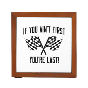 If You Ain't First You're Last! Pencil Holder