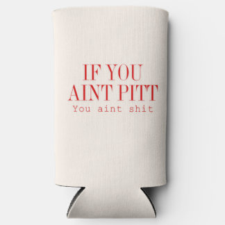 If you aint pitt...  seltzer can cooler