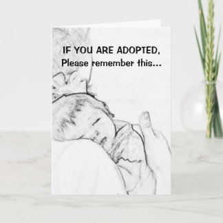 If you are adopted, please remember this... card