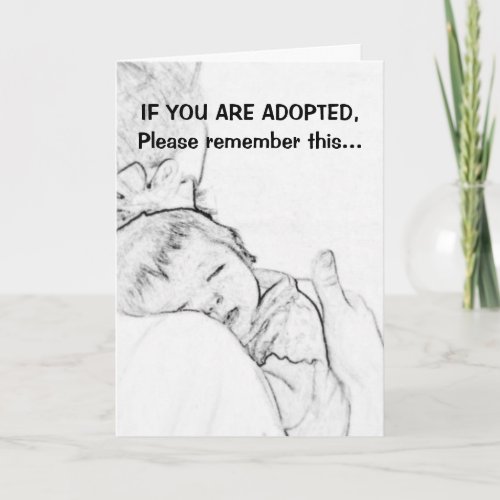 If you are adopted please remember this card