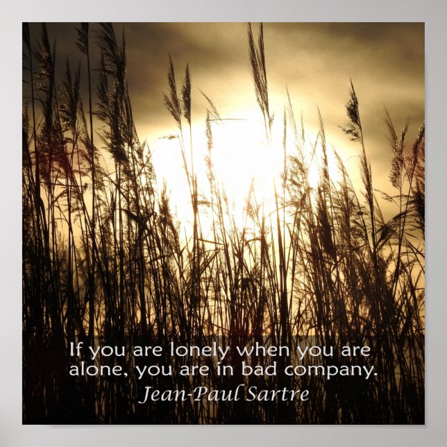 If you are alone - Sartre quote Poster (Front)