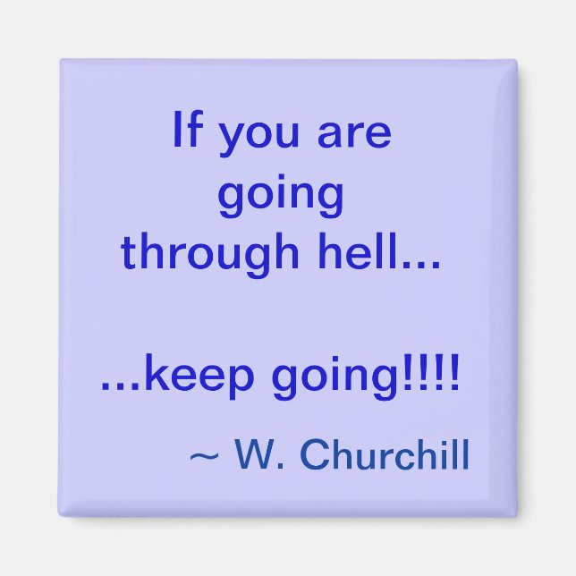 If You Are Going Through Hell Magnet - Square (Front)