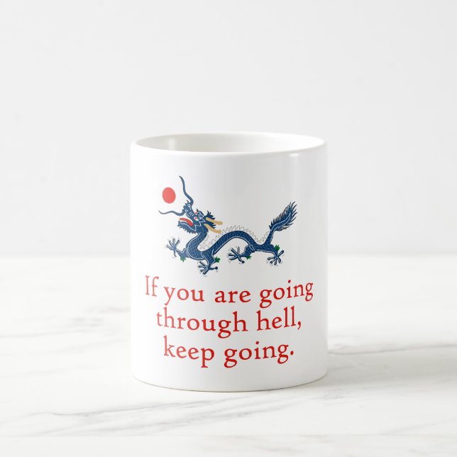 If You Are Going Through Hell - Perseverance Quote Coffee Mug (Center)