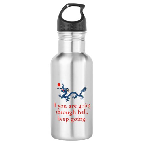 If You Are Going Through Hell _ Perseverance Quote Stainless Steel Water Bottle