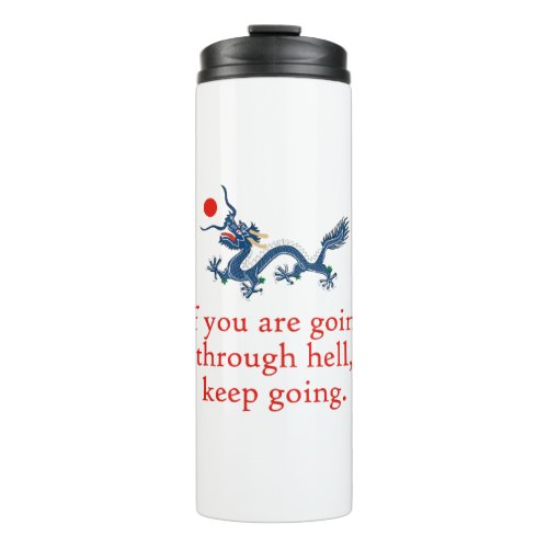 If You Are Going Through Hell _ Perseverance Quote Thermal Tumbler