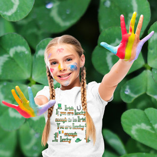If You Are Lucky Enough to be Irish T-Shirt