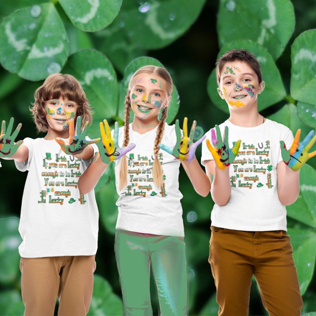 If You Are Lucky Enough to be Irish T-Shirt (Creator Uploaded)