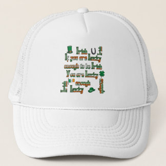 If You Are Lucky Enough to be Irish Trucker Hat