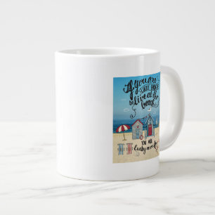 If You Are Lucky Enough To Live At The Beach Giant Coffee Mug