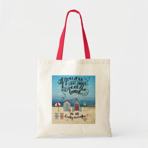 If You Are Lucky Enough To Live At The Beach Tote Bag