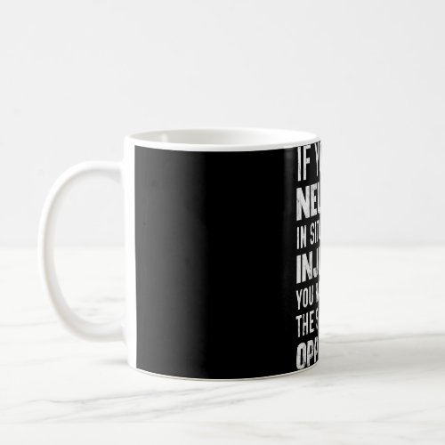 If You Are Neutral In Situations Injustice Oppress Coffee Mug