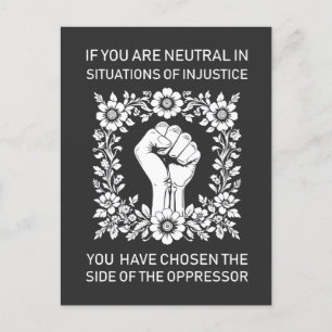 If You Are Neutral in Situations of Injustice Announcement Postcard