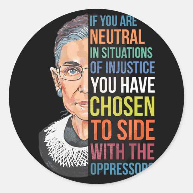 If You Are Neutral In Situations Of Injustice Noto Classic Round Sticker (Front)