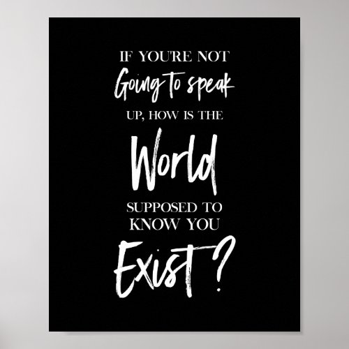 if you are not going to speak up how is the world poster