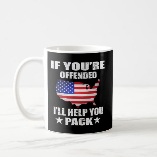 If You Are Offended ILl Help You Pack Americans Coffee Mug