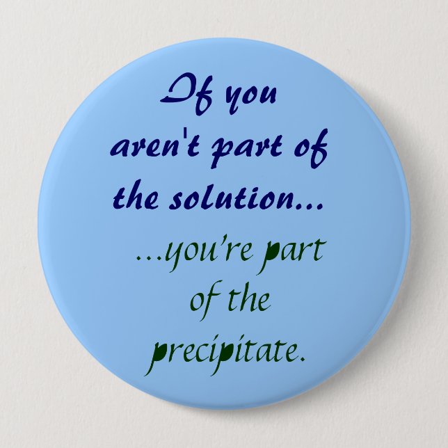 If you aren't part ofthe solution button (Front)