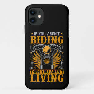 If You Aren't Riding You Aren't Living Motorcycle iPhone 11 Case