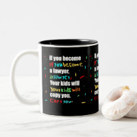 if you become a lawyer, your kids will copy you