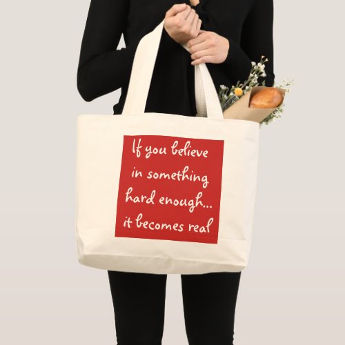 If you believe in something_bag large tote bag