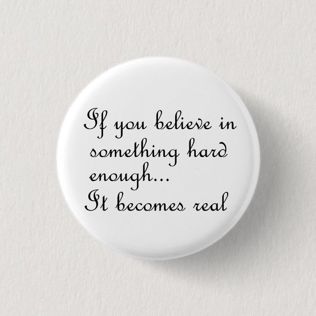 If you believe in something-button button (Front)