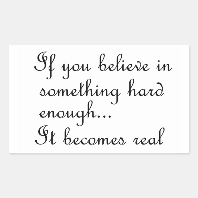 If you believe in something-rectangle sticker (Front)