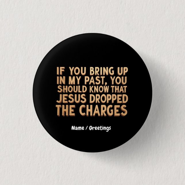 If You Bring My Past You Should Know Jesus  Button (Front)