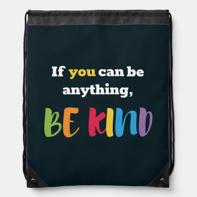 If You Can Be Anything Be Kind Typography Drawstring Bag (Front)