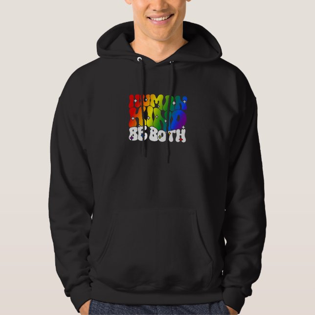 If you can be Human an Kind be both Lgbtqai+ Hoodie (Front)