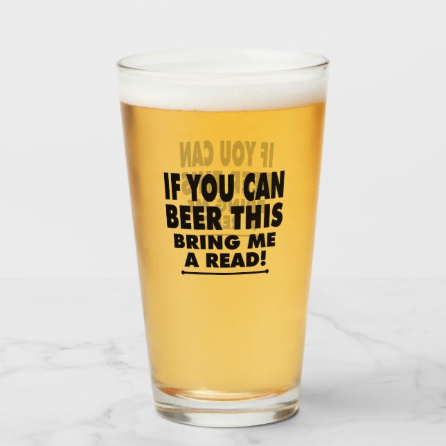 If You Can Beer This Bring Me A Read Glass (Front Filled)