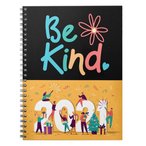 If you can do anything in 2021 BE KIND Holidays Notebook